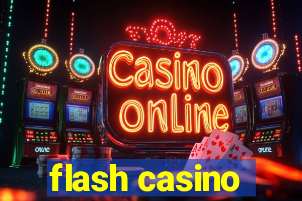 flash casino