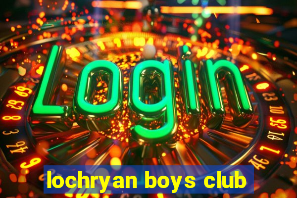 lochryan boys club