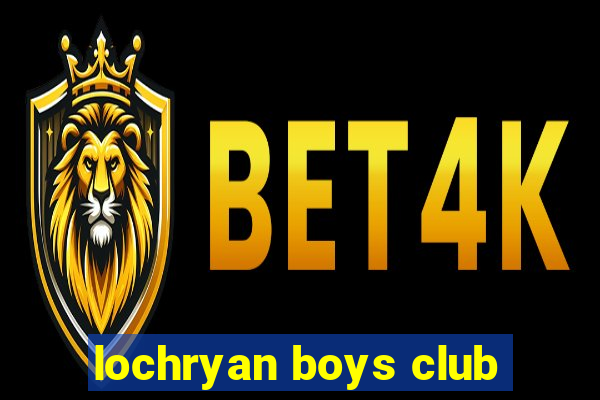 lochryan boys club