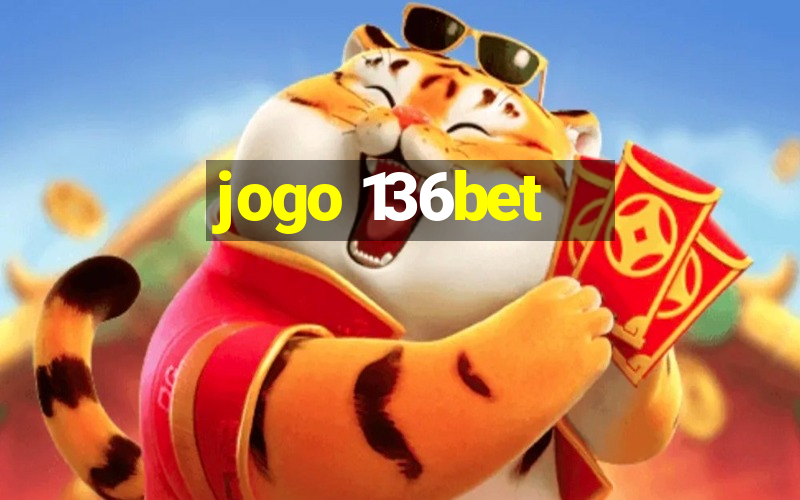 jogo 136bet