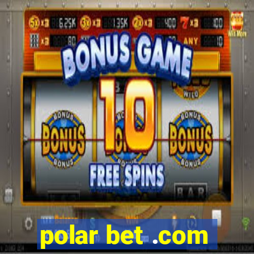 polar bet .com