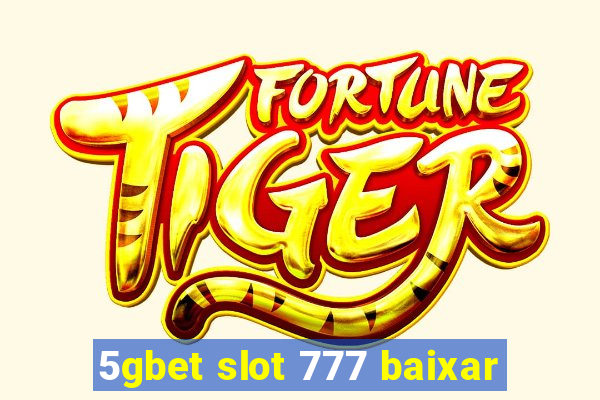 5gbet slot 777 baixar