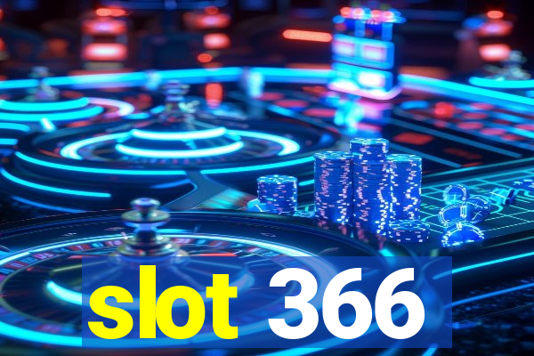 slot 366