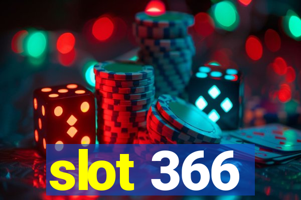 slot 366