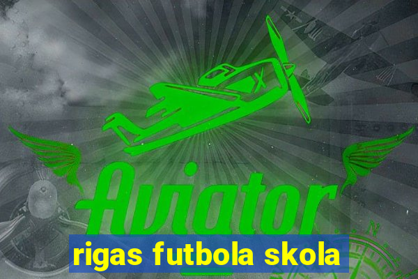 rigas futbola skola