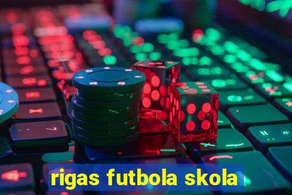 rigas futbola skola