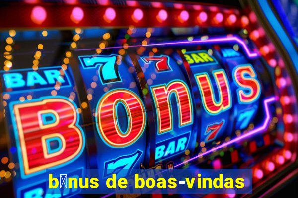 b么nus de boas-vindas