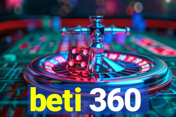 beti 360