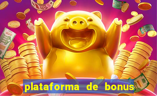 plataforma de bonus no cadastro