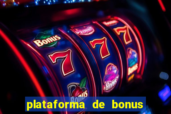 plataforma de bonus no cadastro