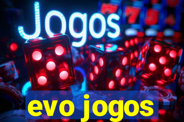 evo jogos