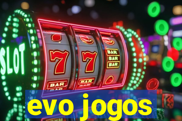 evo jogos