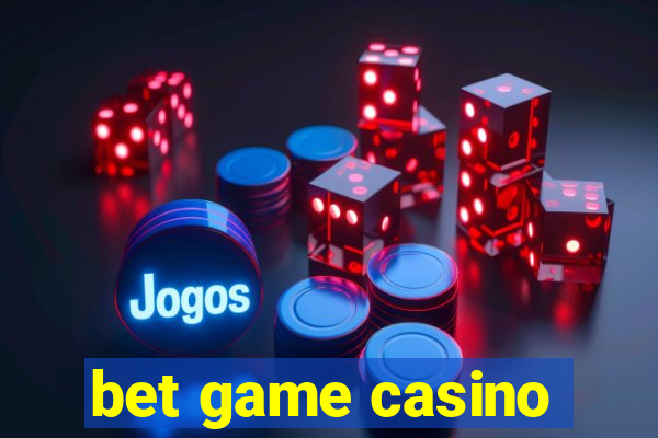 bet game casino