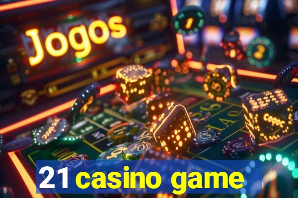 21 casino game