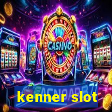 kenner slot