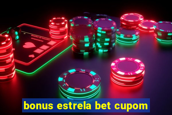 bonus estrela bet cupom