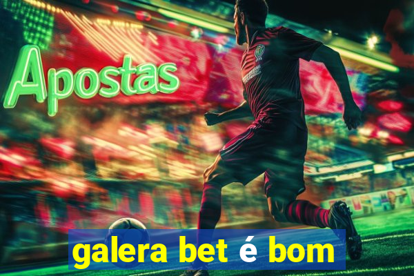 galera bet é bom