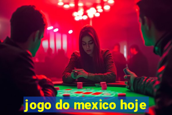 jogo do mexico hoje