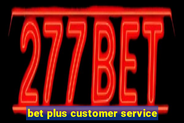 bet plus customer service