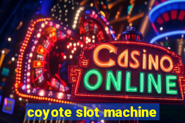 coyote slot machine