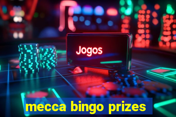 mecca bingo prizes