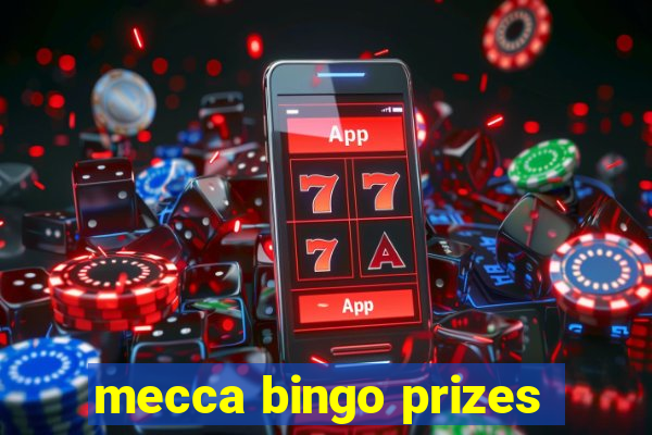 mecca bingo prizes