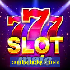 cassino lucky 7 stols