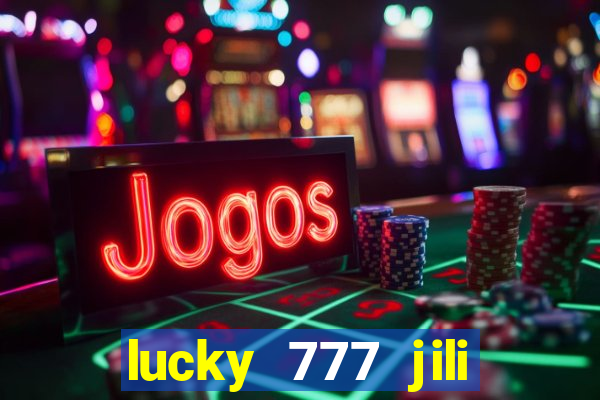 lucky 777 jili online casino