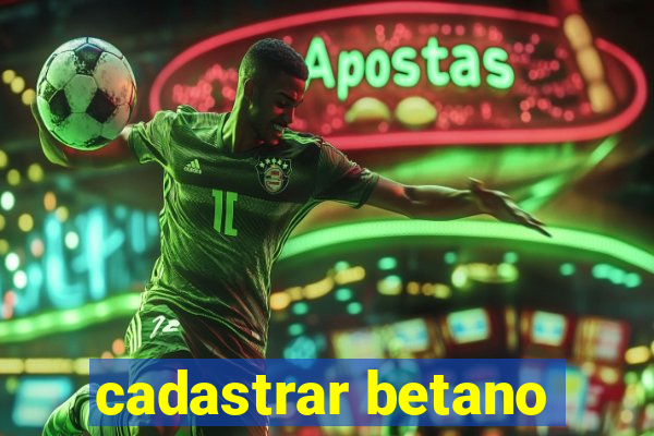 cadastrar betano