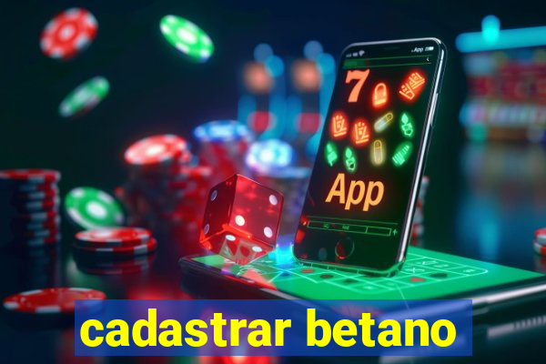 cadastrar betano