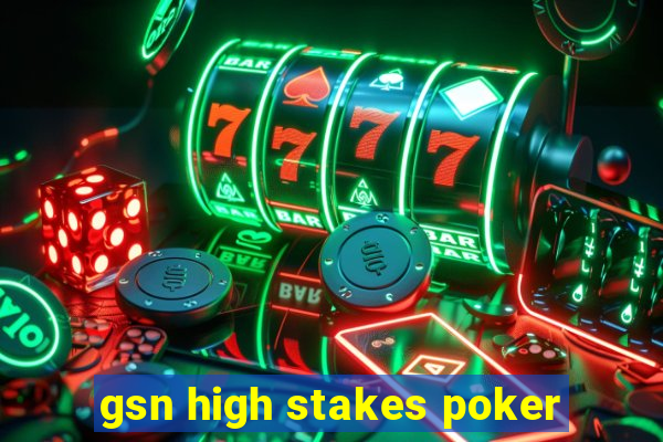 gsn high stakes poker