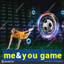 me&you game