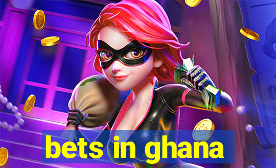 bets in ghana