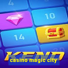 casino magic city