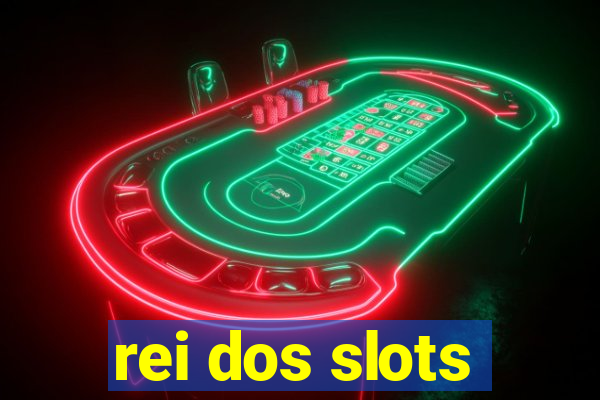 rei dos slots