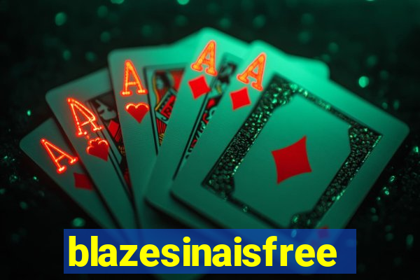 blazesinaisfree