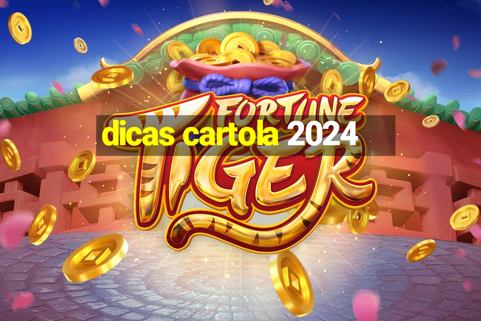 dicas cartola 2024