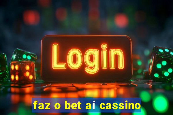 faz o bet aí cassino