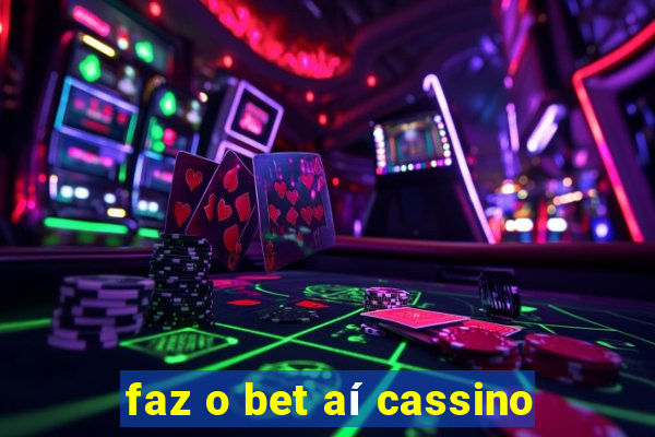 faz o bet aí cassino