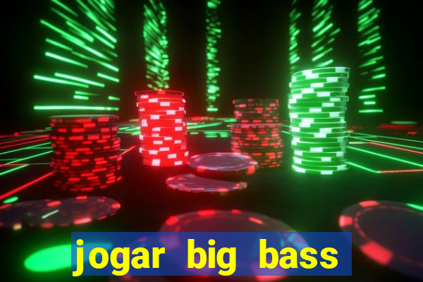 jogar big bass splash gratis