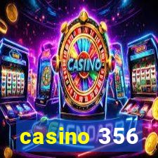 casino 356