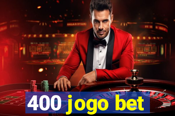 400 jogo bet