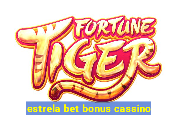 estrela bet bonus cassino