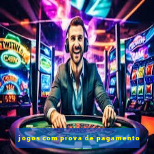 jogos com prova de pagamento