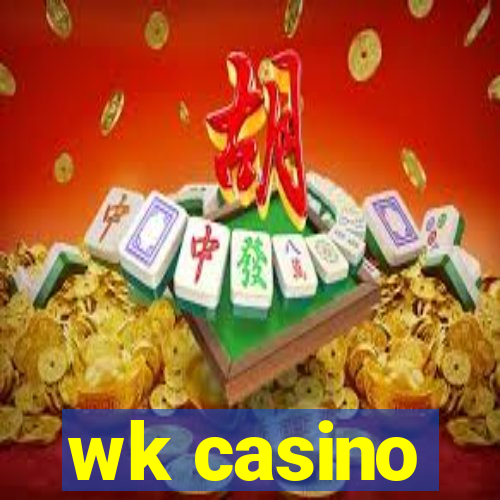 wk casino