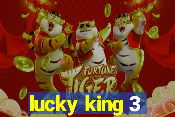 lucky king 3