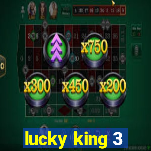 lucky king 3