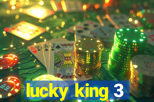 lucky king 3