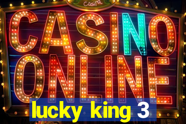 lucky king 3