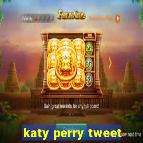 katy perry tweet